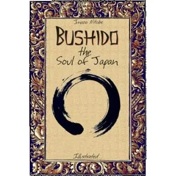 Kniha Bushido the Soul of Japan: Illustrated (Inazo Nitobe,Blago Kirov)(Brožovaná)