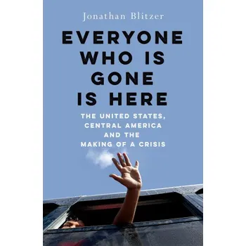 Cizojazyčná kniha Everyone Who Is Gone Is Here (Jonathan Blitzer)(Pevná)