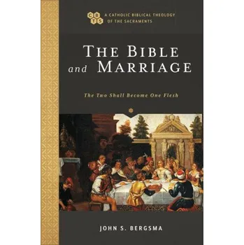 Bible and Marriage (John S. Bergsma)(Brožovaná)