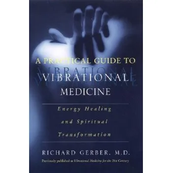 Učebnice Practical Guide To Vibrational Medicine (Richard Gerber)(Brožovaná)