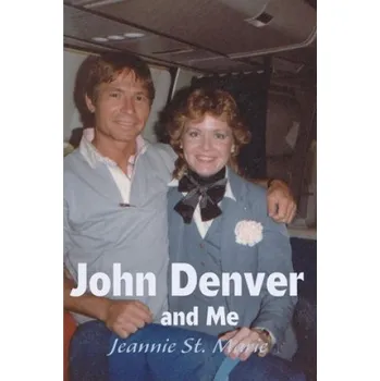 John Denver and Me (Jeannie St Marie)(Brožovaná)