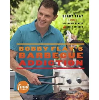 Cizojazyčná kniha Bobby Flay's Barbecue Addiction (Stephanie Banyas)(Pevná)