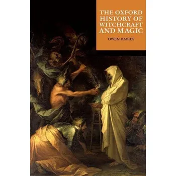 Cizojazyčná kniha Oxford History of Witchcraft and Magic (Brožovaná)