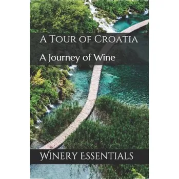 Cizojazyčná kniha A Tour of Croatia: A Journey of Wine (Winery Essentials)(Brožovaná)