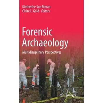 Cizojazyčná kniha Forensic Archaeology (Kimberlee Sue Moran,Claire L. Gold)(Pevná)
