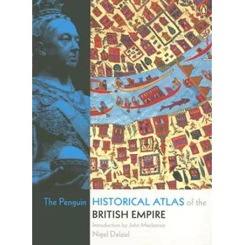 Populárně naučná literatura pro dospělé Penguin Historical Atlas of the British Empire (Nigel Dalziel)(Brožovaná)