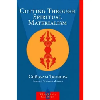 Cutting Through Spiritual Materialism (Chögyam Trungpa)(Brožovaná)
