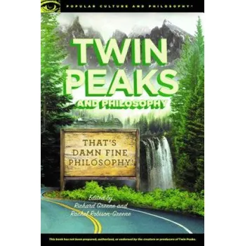 Twin Peaks and Philosophy (Richard Greene,Rachel Robison-Greene)(Brožovaná)