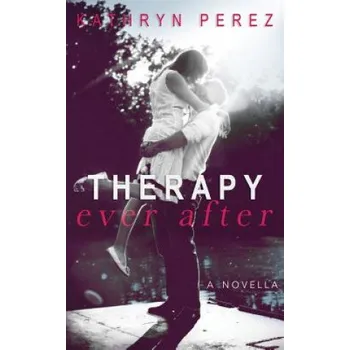 Kniha THERAPY Ever After: a novella (Kathryn Perez)(Brožovaná)