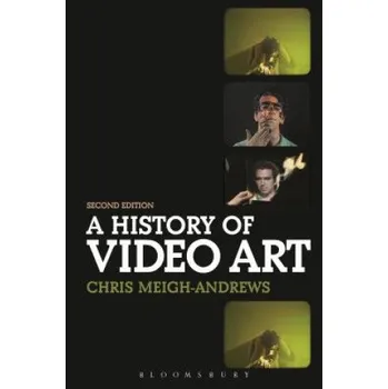 Umění History of Video Art (Chris Meigh Andrews)(Brožovaná)