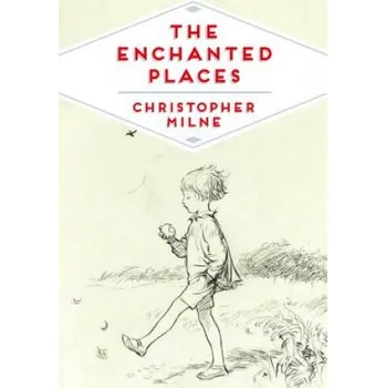 Cizojazyčná kniha Enchanted Places (Christopher Milne)(Brožovaná)