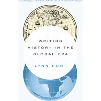 Cizojazyčná kniha Writing History in the Global Era (Lynn Hunt)(Brožovaná)