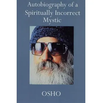 Cizojazyčná kniha Autobiography of a Spiritually Incorrect Mystic (Osho Rajneesh)(Brožovaná)