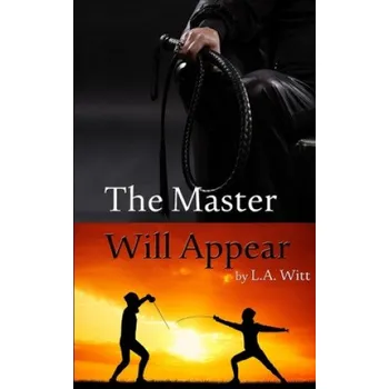 Učebnice The Master Will Appear (L A Witt)(Brožovaná)