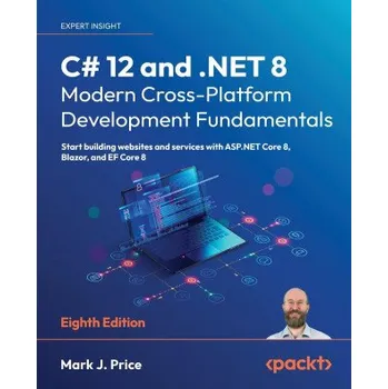 Technika C# 12 and .NET 8 - Modern Cross-Platform Development Fundamentals - Eighth Edition (Brožovaná)