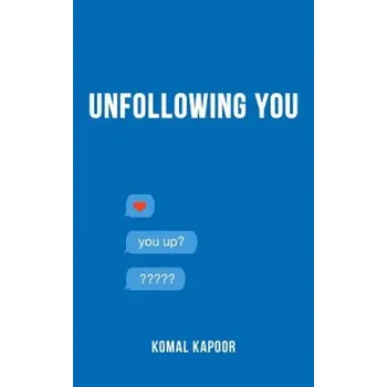 Cizojazyčná kniha Unfollowing You (Komal Kapoor)(Brožovaná)