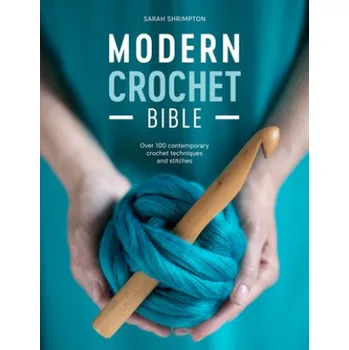 Modern Crochet Bible (Sarah Shrimpton)(Brožovaná)