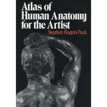Atlas of Human Anatomy for the Artist (Stephen Rogers Peck)(Brožovaná)