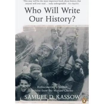 Populárně naučná literatura pro dospělé Who Will Write Our History? (Samuel D Kassow)(Brožovaná)