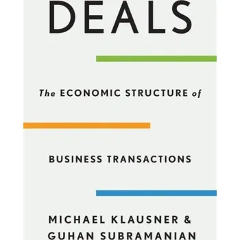 Cizojazyčná kniha Deals: The Economic Structure of Business Transactions (Guhan Subramanian)(Pevná)