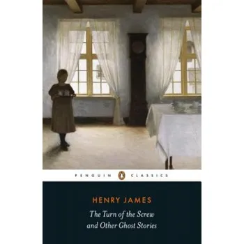 Cizí jazyk Turn of the Screw and Other Ghost Stories (Henry James,Susie Boyt,Philip Horne)(Brožovaná)