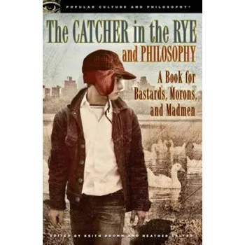 Cizojazyčná kniha Catcher in the Rye and Philosophy (Keith Dromm)(Brožovaná)