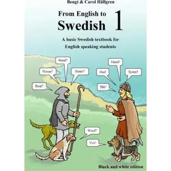 Učebnice From English to Swedish 1: A basic Swedish textbook for English speaking students (black and white edition) (Bengt Hallgren,Carol Hallgren)(Brožovaná)