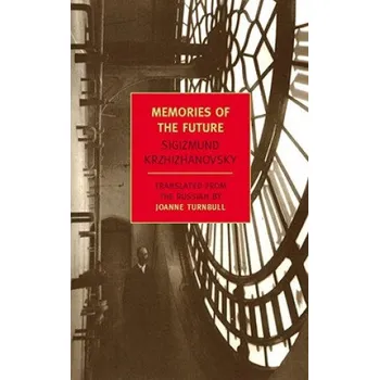 Cizojazyčná kniha Memories Of The Future (Sigizmund Krzhizhanovsky)(Brožovaná)