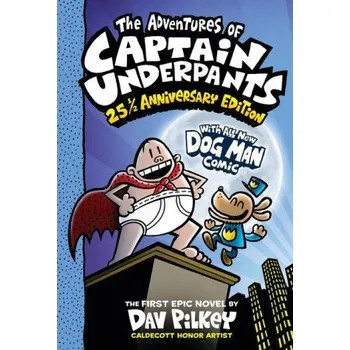 Učebnice The Adventures of Captain Underpants (Now with a Dog Man Comic!): 25th and a Half Anniversary Edition (Dav Pilkey)(Pevná)