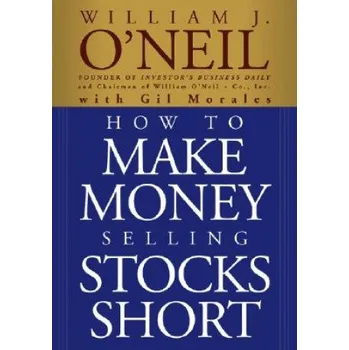 How to Make Money Selling Stocks Short (William J. O'Neil,Gil Morales)(Brožovaná)