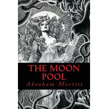 Učebnice The Moon Pool (Abraham Merritt,Ravell)(Brožovaná)