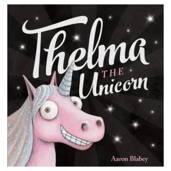 Učebnice Thelma the Unicorn (Aaron Blabey)(Pevná)