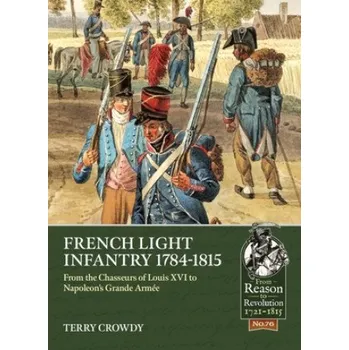 Populárně naučná literatura pro dospělé French Light Infantry 1784-1815 (Terry Crowdy)(Brožovaná)