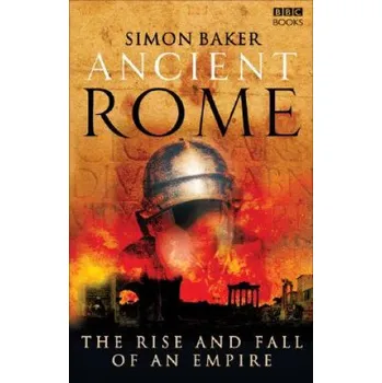 Cizojazyčná kniha Ancient Rome: The Rise and Fall of an Empire (Simon Baker)(Brožovaná)