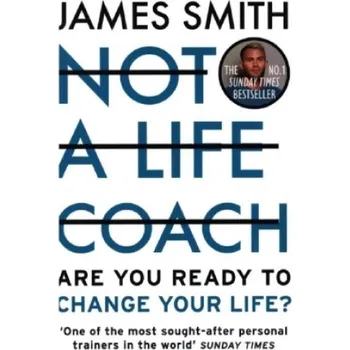 Cizojazyčná kniha Not a Life Coach - James Smith [EN] (2021, Měkká, HarperCollins Publishers)