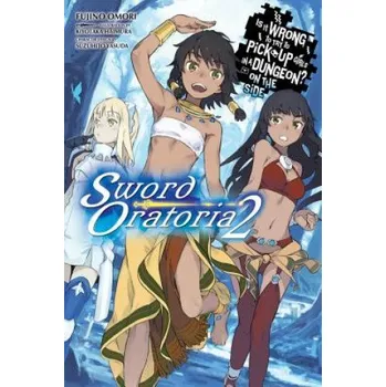 Is It Wrong to Try to Pick Up Girls in a Dungeon? On the Side: Sword Oratoria, Vol. 2 (light novel) (Fujino Omori)(Brožovaná)