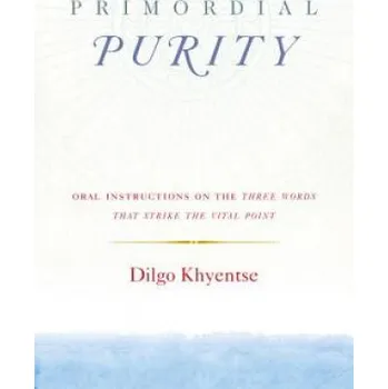 Primordial Purity (Dilgo Khyyentse Rinpoche)(Brožovaná)