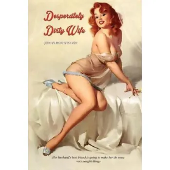 Cizojazyčná kniha Desperately Dirty Wife: Jenny's Horny Haven (Anonymous,Locus Elm Press)(Brožovaná)