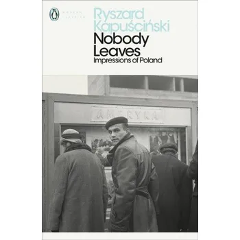 Nobody Leaves (KAPUSCINSKI RYSZA)(Brožovaná)