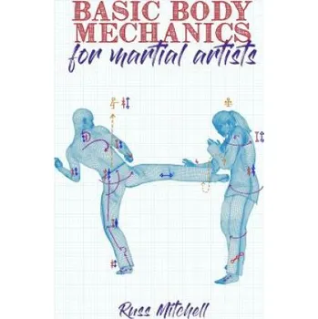 Cizojazyčná kniha Basic Body Mechanics for Martial Artists (Kat Laurange,Johny Baird,Russ Mitchell)(Brožovaná)