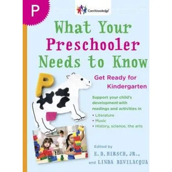 Cizojazyčná kniha What Your Preschooler Needs to Know: Read-Alouds to Get Ready for Kindergarten (E. D. Hirsch,Linda Bevilacqua)(Brožovaná)