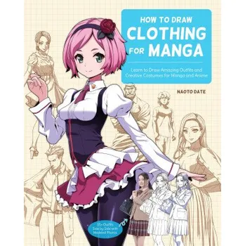 Umění How to Draw Clothing for Manga (Brožovaná)