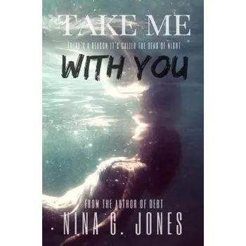 Literární biografie Take Me With You (Nina G Jones)(Brožovaná)