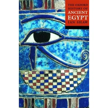 The Oxford History of Ancient Egypt (Ian Shaw)(Brožovaná)