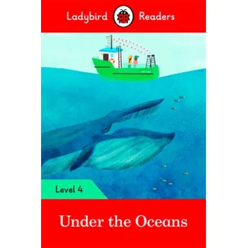 Cizojazyčná kniha Ladybird Readers Level 4 - Under the Oceans (ELT Graded Reader) (Ladybird)(Brožovaná)