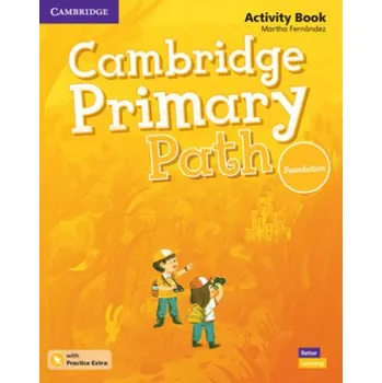 Anglický jazyk Cambridge Primary Path Foundation Level Activity Book with Practice Extra (Martha Fernández)(Brožovaná)