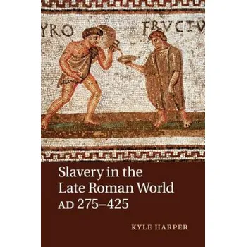 Cizí jazyk Slavery in the Late Roman World, AD 275-425 (Kyle Harper)(Brožovaná)