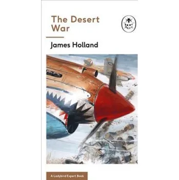 Populárně naučná literatura pro dospělé Desert War (James Holland)(Pevná)