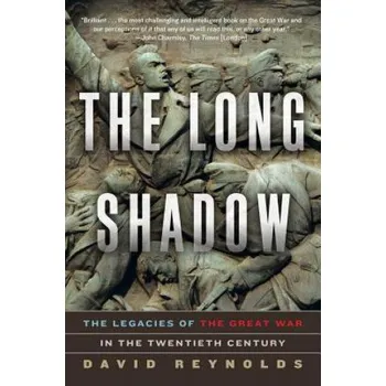 Cizojazyčná kniha Long Shadow - The Legacies of the Great War in the Twentieth Century (David Reynolds)(Brožovaná)