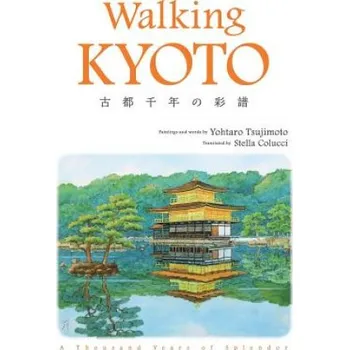 Cizojazyčná kniha Walking KYOTO (Tsujimoto Yohtaro,Colucci Stella)(Brožovaná)